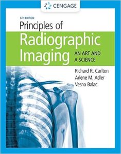 Principles of Radiographic Imaging: An Art and A Science, 6th Edition
