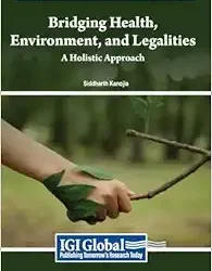 Bridging Health, Environment, and Legalities: A Holistic Approach