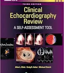 Clinical Echocardiography Review: A Self-Assessment Tool, 3rd edition