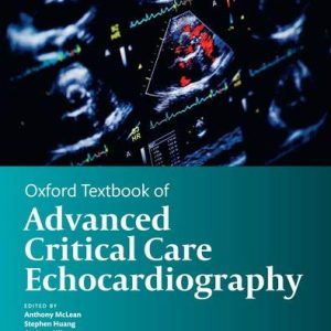 Oxford Textbook of Advanced Critical Care Echocardiography (Oxford Textbooks in Critical Care)