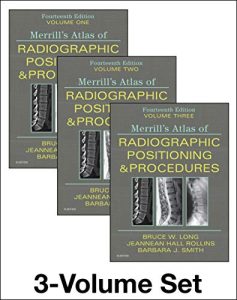 Merrill’s Atlas of Radiographic Positioning and Procedures, 3-Volume Set, 14th Edition