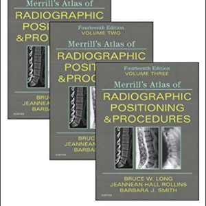 Merrill’s Atlas of Radiographic Positioning and Procedures, 3-Volume Set, 14th Edition