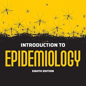 Introduction to Epidemiology, 8th Edition Eighth ed