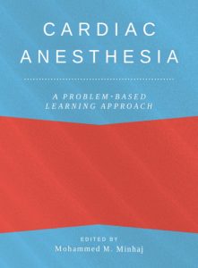 Cardiac Anesthesia: A Problem-Based Learning Approach (Anaesthesiology: A Problem-Based Learning Approach) 1st Edition