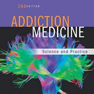 Addiction Medicine: Science and Practice 2nd Edition