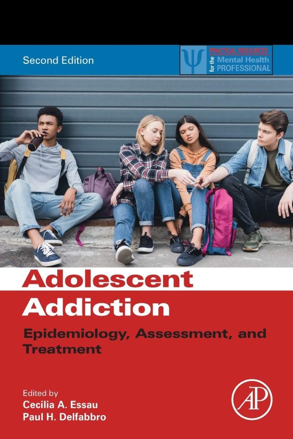 Adolescent Addiction: Epidemiology, Assessment, and Treatment (Practical Resources for the Mental Health Professional) 2nd Edition