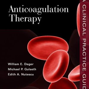 Anticoagulation Therapy: A Point-of-Care Guide 2nd Edition