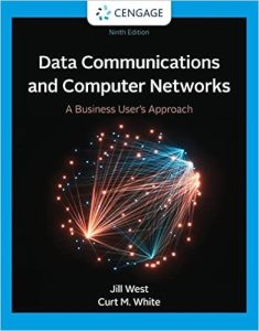 Data Communication and Computer Networks: A Business User’s Approach, 9th Edition
