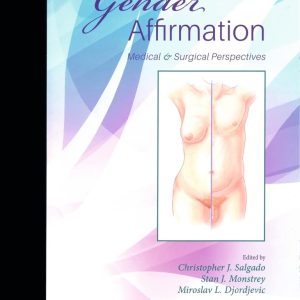 Gender Affirmation: Medical and Surgical Perspectives 1st Edition