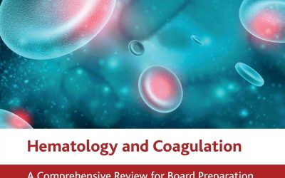 Hematology and Coagulation: A Comprehensive Review for Board Preparation, Certification and Clinical Practice 2nd Edition