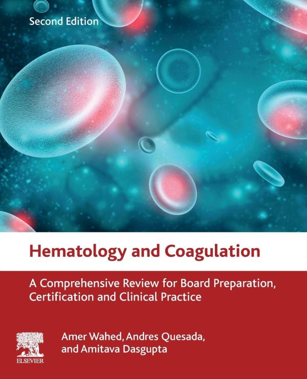 Hematology and Coagulation: A Comprehensive Review for Board Preparation, Certification and Clinical Practice 2nd Edition