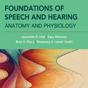 Foundations of Speech and Hearing 2nd Edition