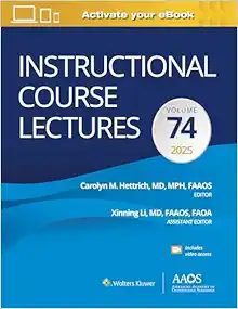 Instructional Course Lectures: Volume 74 (AAOS)