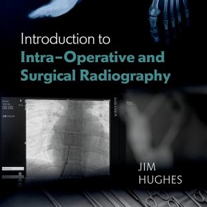 Introduction to Intra-Operative and Surgical Radiography 1st Edition