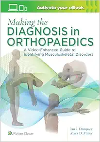 Making the Diagnosis in Orthopaedics: A Multimedia Guide (Videos)
