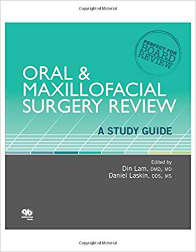 Oral and Maxillofacial Surgery Review A Study Guide Oral and Maxillofacial Surgery Review: A Study Guide