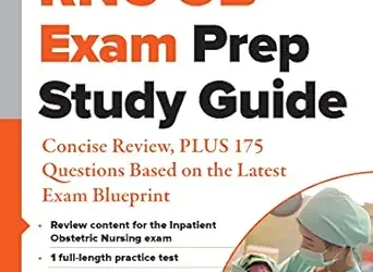 RNC-OB® Exam Prep Study Guide: Concise Review, PLUS 175 Questions Based on the Latest Exam Blueprint