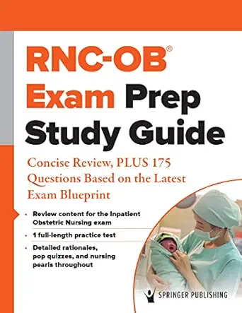RNC-OB® Exam Prep Study Guide Concise Review, PLUS 175 Questions Based on the Latest Exam Blueprint