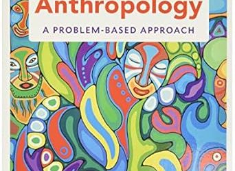 Sociocultural Anthropology: A Problem-Based Approach, 4th Edition
