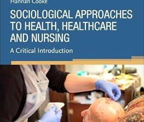 Sociological Approaches to Health, Healthcare and Nursing A Critical Introduction