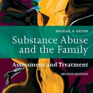 Substance Abuse and the Family: Assessment and Treatment 2nd Edition