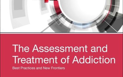 The Assessment and Treatment of Addiction: Best Practices and New Frontiers 1st Edition