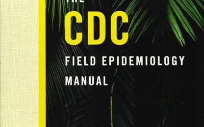 The CDC Field Epidemiology Manual 1st Edition
