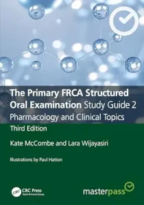 The Primary FRCA Structured Oral Examination Study Guide 2: Pharmacology and Clinical Topics (MasterPass), 3rd edition
