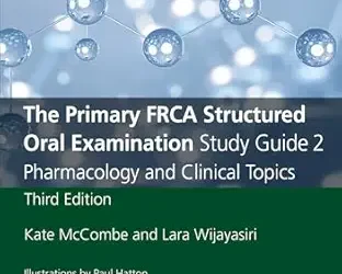 The Primary FRCA Structured Oral Examination Study Guide 2: Pharmacology and Clinical Topics (MasterPass), 3rd edition