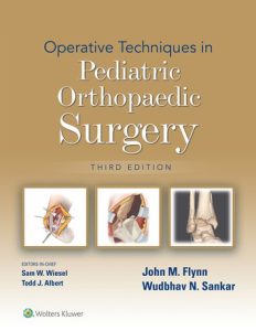Operative Techniques in Pediatric Orthopaedic Surgery, 3rd edition