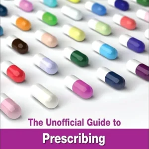 The Unofficial Guide to Prescribing (Unofficial Guides) 1st Edition