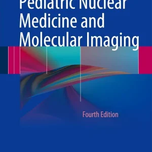 Pediatric Nuclear Medicine and Molecular Imaging 4th Edition