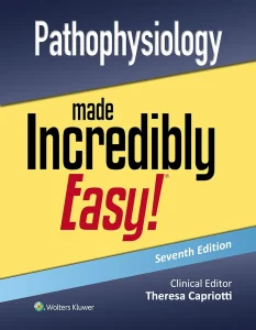 Pathophysiology Made Incredibly Easy! (Incredibly Easy! Series®) 7th Edition