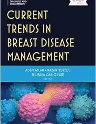 Current Trends in Breast Disease Management