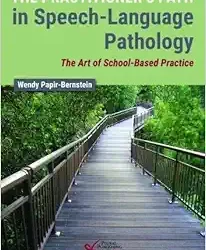 The Practitioner’s Path in Speech-Language Pathology: The Art of School-Based Practice