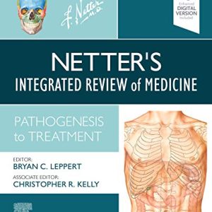 Netter’s Integrated Review of Medicine: Pathogenesis to Treatment (Netter Clinical Science)