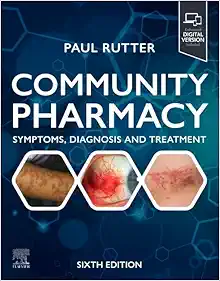 Community Pharmacy Symptoms, Diagnosis and Treatment Symptoms, Diagnosis and Treatment, 6th edition Community Pharmacy: Symptoms, Diagnosis and Treatment: Symptoms, Diagnosis and Treatment, 6th edition