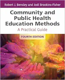 Community and Public Health Education Methods: A Practical Guide, 4th Edition