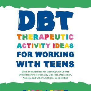 DBT Therapeutic Activity Ideas for Working with Teens
