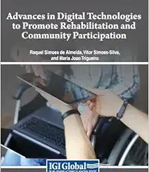 Handbook of Research on Advances in Digital Technologies to Promote Rehabilitation and Community Participation