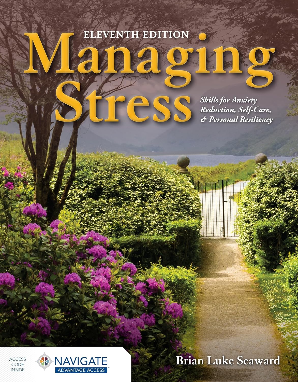 Managing Stress Skills for Anxiety Reduction, Self-Care, and Personal Resiliency, 11th Edition