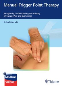 Manual Trigger Point Therapy: Recognizing, Understanding, and Treating Myofascial Pain and Dysfunction 1st Edition