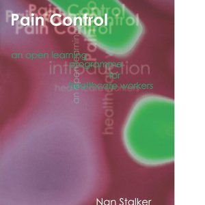 Pain Control: An Open Learning Introduction for Healthcare Workers 1st Edition