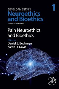 Pain Neuroethics and Bioethics (Developments in Neuroethics and Bioethics Book 1) 1st Edition