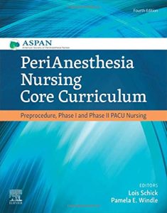 PeriAnesthesia Nursing Core Curriculum: Preprocedure, Phase I and Phase II PACU Nursing, 4th Edition