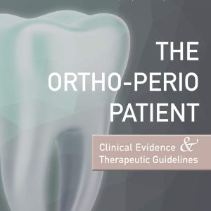 The Ortho-Perio Patient: Clinical Evidence & Therapeutic Guidelines 1st Edition