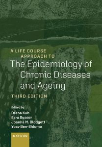 A Life Course Approach to the Epidemiology of Chronic Diseases and Ageing (A Life Course Approach to Adult Health) 3rd Edition