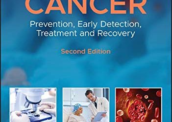 Cancer: Prevention, Early Detection, Treatment and Recovery 2nd Edition