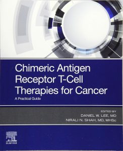 Chimeric Antigen Receptor T-Cell Therapies for Cancer: A Practical Guide 1st Edition
