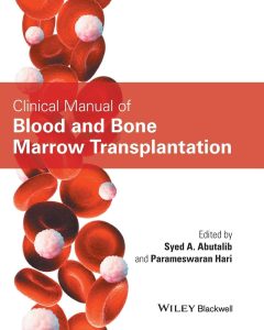 Clinical Manual of Blood and Bone Marrow Transplantation 1st Edition